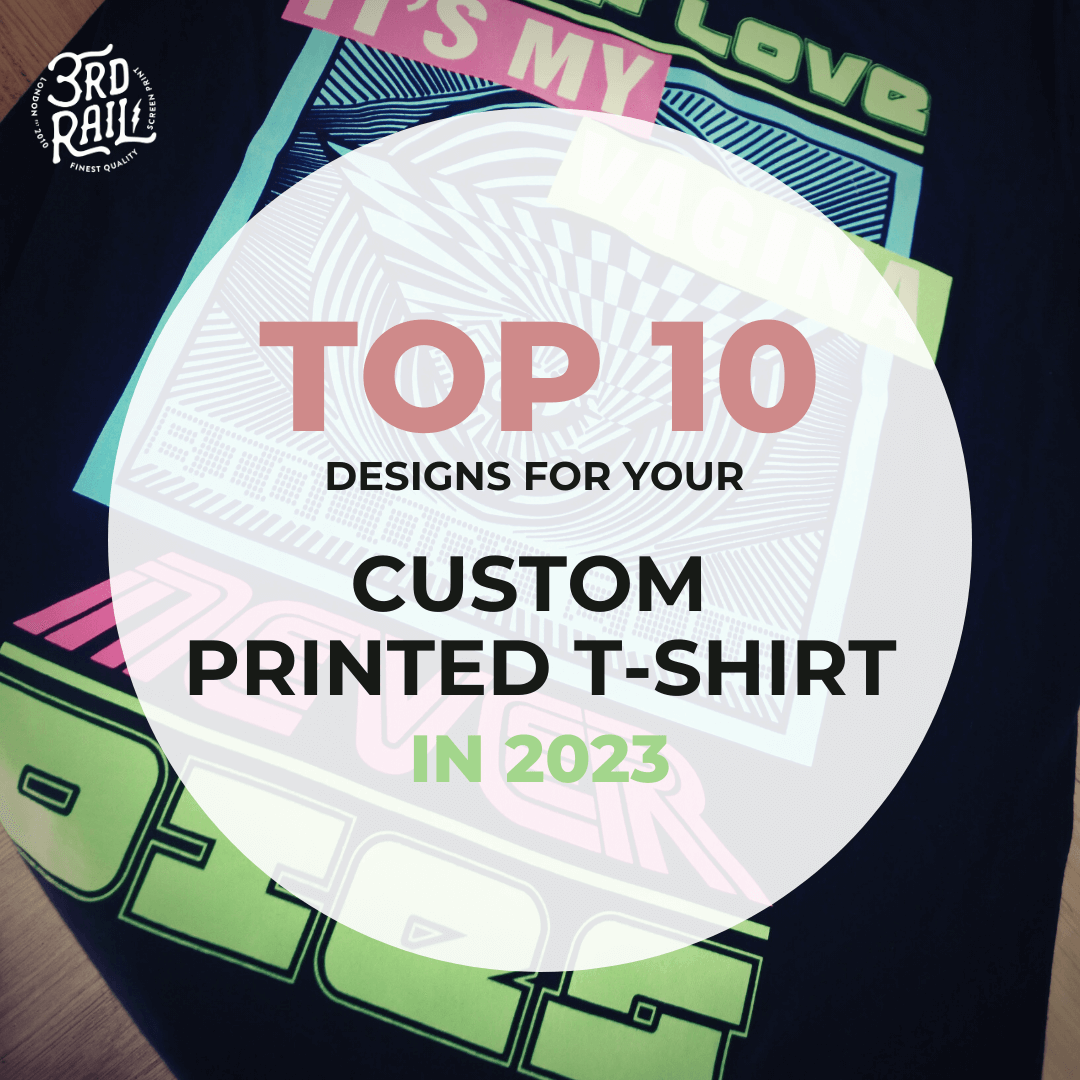 Read more about the article Top 10 Designs for Custom Printed T-shirt in 2023